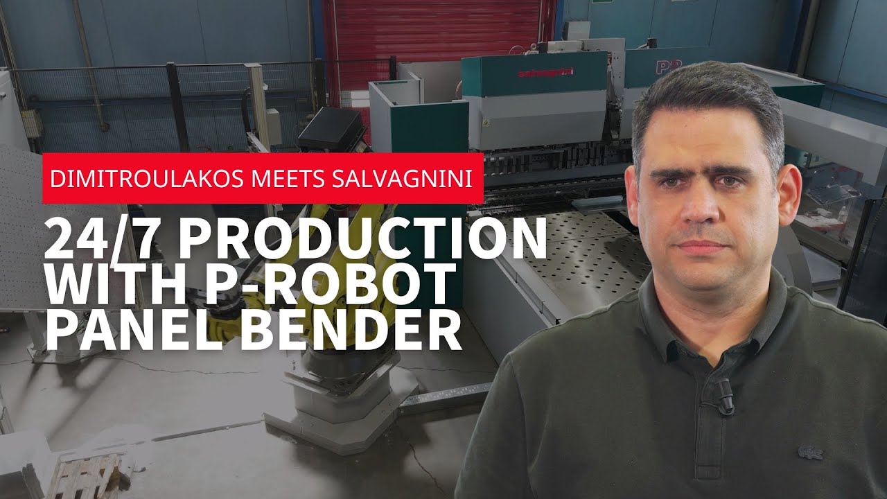 Dimitroulakos meets Salvagnini – 24/7 production with P-Robot panel bender