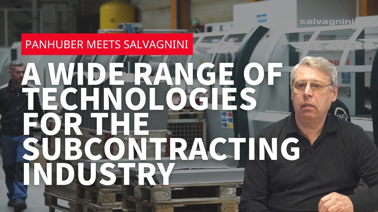 Panhuber meets Salvagnini: a wide range of technologies for the subcontracting industry
