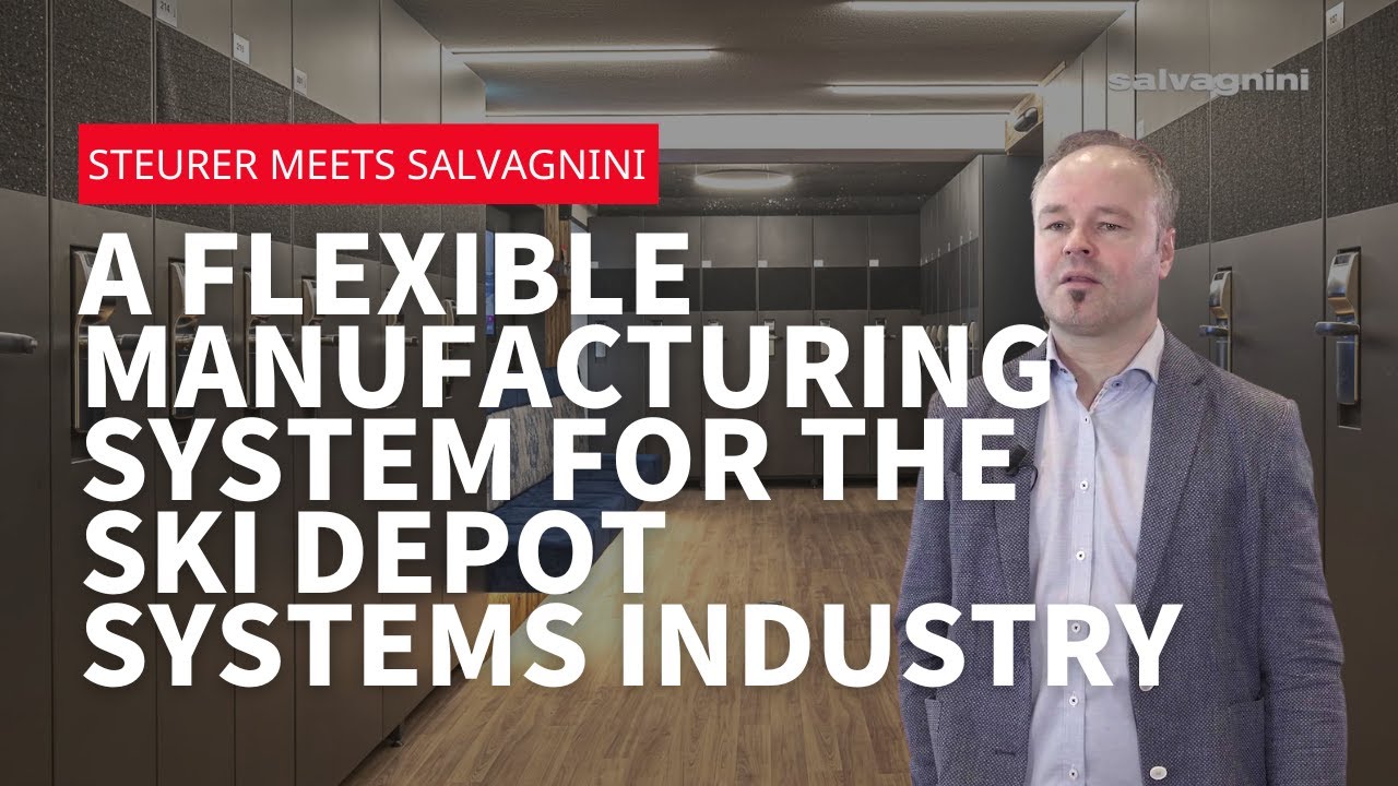 Steurer meets Salvagnini: a flexible manufacturing system for the ski depot systems industry